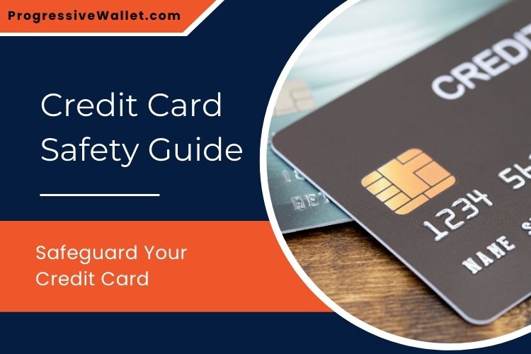 Credit Card Safety Guide: Safeguarding Your Credit Card with Expert Tips